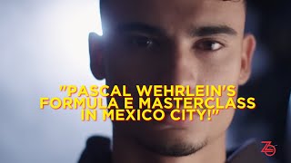 Pascal Wehrleins Formula E Masterclass in Mexico Cityquot I Zeroto30s [upl. by Jankell799]