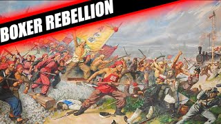 THE BOXER REBELLION EXPLAINED  BOXER REBELLION DOCUMENTARY [upl. by Greenwald]