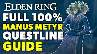 Elden Ring Manus Metyr Questline Full Guide  All Items Bosses etc Easy To Follow [upl. by Alamak731]