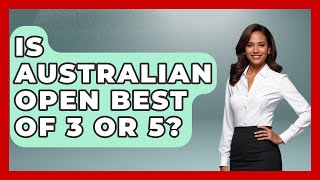 Is Australian Open Best of 3 or 5  TheSportXpertcom [upl. by Ennoitna]