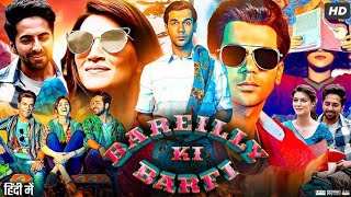 Bareilly Ki Barfi Full HD Hindi Movie  Rajkummar Rao  Ayushmann Khurrana  Kriti Sanon  Review [upl. by Odnama]