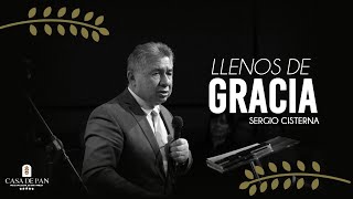 LLENOS DE GRACIA  Prédica con el Pastor Sergio Cisterna [upl. by Nosyerg]