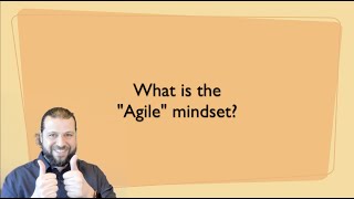 What is the Agile Mindset [upl. by Atik875]