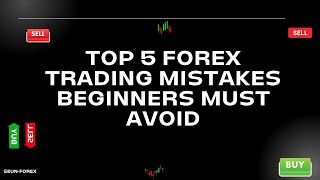 Top 5 Forex Trading Mistakes Beginners Must Avoid [upl. by Nileuqcaj]