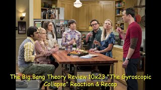 The Big Bang Theory Review 10x23 quotThe Gyroscopic Collapsequot Reaction amp Recap [upl. by Norad]