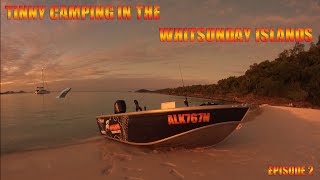 Tinny Camping In The Whitsunday Islands Episode 2 [upl. by Litnahs]