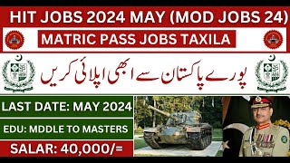 Heavy Industy Taxila HIT Jobs 2024 May  Apply Karne ka tarika  Taxila Latest Vacancy 2024 [upl. by Eirol346]