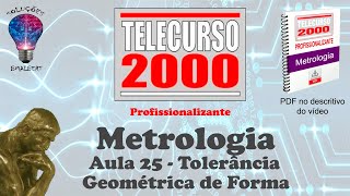 Telecurso 2000  Metrologia  25 Tolerância Geométrica de Forma [upl. by Yrakcaz]