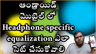 How To Set Headphone Specific Equalizer On Android Mobile in telugu by ganeshtechintelugu [upl. by Limoli368]