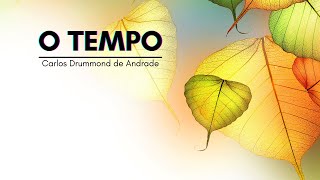 O TEMPO Poema de Carlos Drummond de Andrade Marinês Luz [upl. by Ban]