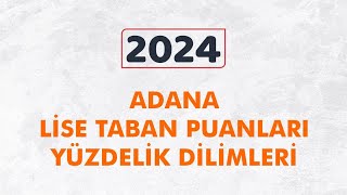 2024 Adana Lise Taban Puanları ve Yüzdelik Dilimleri [upl. by Landri887]