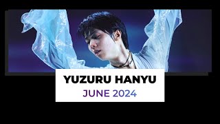 Yuzuru Hanyu 羽生 結弦 June 2024 [upl. by Enyamart]