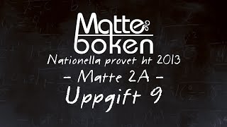 Uppgift 9  Matematik 2A  Nationella provet ht13 [upl. by Euqinommod450]