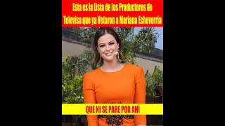 Esta es la Lista de los Productores de Televisa que ya Vetaron a Mariana Echeverría [upl. by Artie]