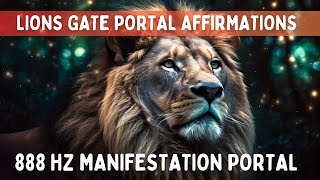 Lions Gate Portal 2024 AFFIRMATIONS  August 8 Portal Activation  Manifest Abundance  Prosperity [upl. by Meikah185]