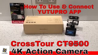 How To Use Crosstour CT9500 4K Action Camera amp Use YUTUPRO App [upl. by Goss680]