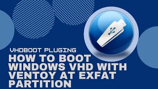 How to boot Windows 10 VHD with ventoy at exFat partition Windows VHD Boot Plugin [upl. by Ynot]