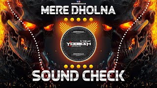 MERE DHOLNA SUN  मेरे ढोलना सुन TABLA HIGH BASS  SOUND CHECK  DJ YOGESH SHEJULKAR [upl. by Armil]