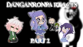 Danganronpa Protagonists and Antagonists Reacts To Antagonists PART 2 Lots of Requests [upl. by Powe956]