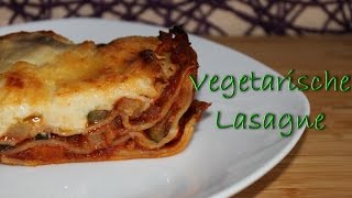 Vegetarische Lasagne mit Béchamel Sauce  die leckerste Gemüselasagne einfach und schnell [upl. by Gordie]