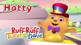 RuffRuff Tweet amp Dave Meet Hatty  Universal Kids [upl. by Rici]