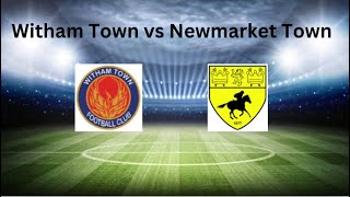 Witham Town vs Newmarket Town ft jamesbeardwell3485 [upl. by Nommad578]