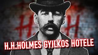 H H HOLMES aki egy GYILKOS HOTELT üzemeltetett [upl. by Pallaten]