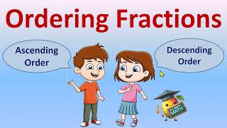 Ordering Fractions  Ascending Order and Descending Order  Math [upl. by Swaine]