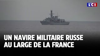 Un navire militaire russe au large de la France｜LCI [upl. by Annelak]