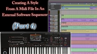 Part 6 Creating Style From Midi In An External Sequencer [upl. by Aelc811]