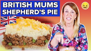 British Mums Try Other British Mums Shepherds Pie [upl. by Lejeune934]