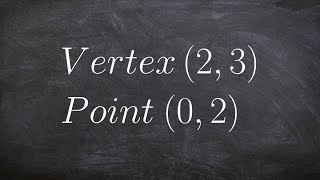 Write the equation of a parabola given a vertex and point [upl. by Johanan667]