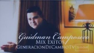 Guidman Camposeco Mix De Exitos Cristianos  Mix De Guidman Camposeco  Yo Estoy Con Tigo [upl. by Ong691]