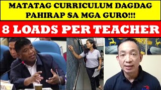 MATATAG CURRICULUM DAGDAG PAHIRAP SA MGA GURO 8 LOADS PER TEACHER wildtvoregoverloadpay news [upl. by Euqinomahs675]