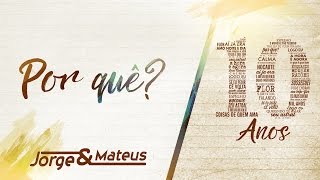 Jorge amp Mateus  Por Quê 10 Anos Ao Vivo Vídeo Oficial [upl. by Ennaeed]