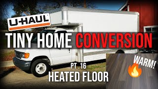 Uhaul Box Truck Conversion  EASIEST Heated Floor Install NO PIPESLIQUID [upl. by Nordin]