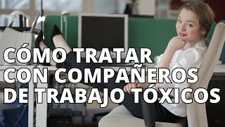 Cómo tratar con compañeros de trabajo tóxicos y envidiosos 🤯  Cómo lidiar con gente tóxica [upl. by Atnamas794]