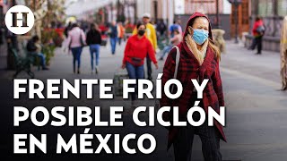 Frente frío 9 y ciclón Sara a punto de formarse afectan a México ¿cómo estará el clima [upl. by Enitsua334]