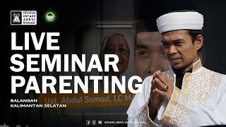 LIVE  SEMINAR ISLAM PARENTING  Balangan Kalimantan Selatan  Ustadz Abdul Somad [upl. by Dymoke785]