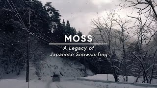 Moss  A Legacy Of Japanese Snowsurfing 2018 [upl. by Essined]