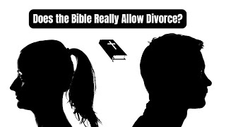 Does the Bible Really Allow Divorce Unpacking Scripture’s View [upl. by Kreitman514]