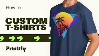 How to Create and Sell Custom TShirts Printify  Print on Demand [upl. by Lucrece891]