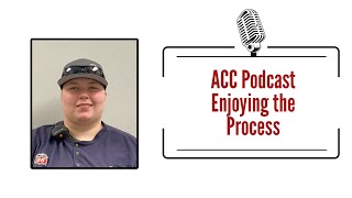 ACC Podcast Enjoying the Process [upl. by Noraf]