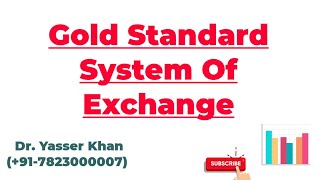 Gold Standard System Of Exchange [upl. by Sirotek]