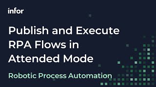 How to Publish and Execute an RPA Flow in an Attended Mode [upl. by Noral]