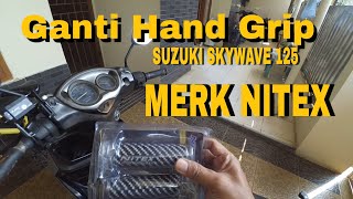 JAMET STYLE TAPI FUNGSIONAL PASANG HAND GRIP NITEX DI SUZUKI SKYWAVE 125 [upl. by Goodkin3]