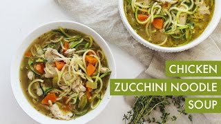 Chicken Zucchini Noodle Soup I Gluten Free Spiralizer Recipe [upl. by Og515]