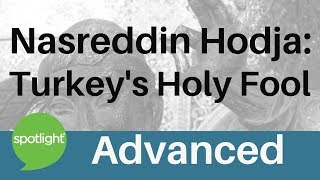 Nasreddin Hodja Turkey’s Holy Fool  ADVANCED  practice English with Spotlight [upl. by Honoria]