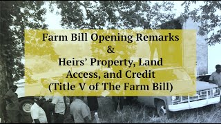 Opening Remarks amp Heirs’ Property Land Access and Credit Title V of The Farm Bill [upl. by Penelope795]