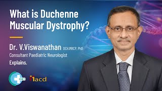 What is Duchenne Muscular Dystrophy  Dr V Viswanathan Consultant Paediatric Neurology [upl. by Dyol]